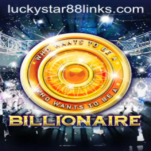 Exploring the World of 'Billionaire': Unraveling the Luckystar88 Link